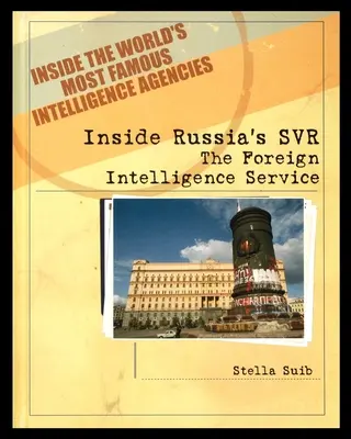 Wewnątrz rosyjskiej SVR: Służba Wywiadu Zagranicznego - Inside Russia's SVR: The Foreign Intelligence Service