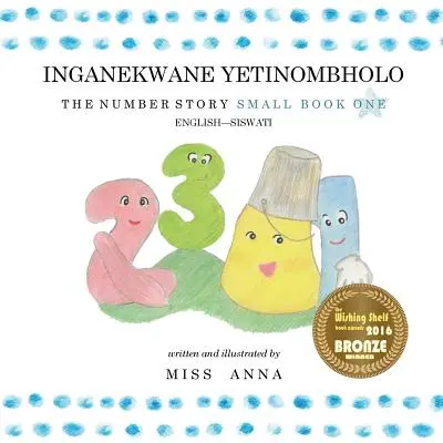 The Number Story 1 INGANEKWANE YETINOMBHOLO: Small Book One English-SiSWATI