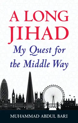 Długi dżihad: Moje poszukiwania drogi środka - A Long Jihad: My Quest for the Middle Way