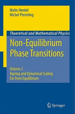 Nierównowagowe przejścia fazowe: Tom 2: Starzenie się i skalowanie dynamiczne z dala od równowagi - Non-Equilibrium Phase Transitions: Volume 2: Ageing and Dynamical Scaling Far from Equilibrium