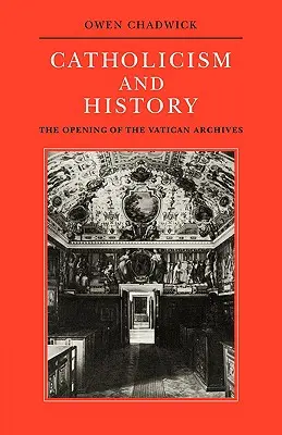 Katolicyzm i historia: Otwarcie Archiwów Watykańskich - Catholicism and History: The Opening of the Vatican Archives