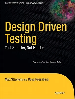 Design Driven Testing: Testuj mądrzej, nie trudniej - Design Driven Testing: Test Smarter, Not Harder