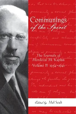 Communings of the Spirit: Odkrywanie dzienników Mordecaia M. Kaplana, 1934-1941 Vol. 2 - Communings of the Spirit: Exploring the Journals of Mordecai M. Kaplan, 1934-1941 Vol. 2