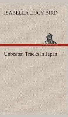 Niepokonane szlaki w Japonii (Bird Isabella L. (Isabella Lucy)) - Unbeaten Tracks in Japan (Bird Isabella L. (Isabella Lucy))