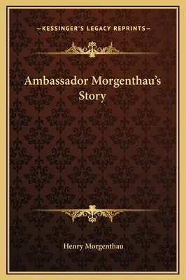 Historia ambasadora Morgenthaua - Ambassador Morgenthau's Story