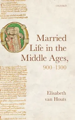 Życie małżeńskie w średniowieczu, 900-1300 - Married Life in the Middle Ages, 900-1300