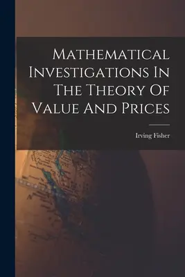 Badania matematyczne w teorii wartości i cen - Mathematical Investigations In The Theory Of Value And Prices