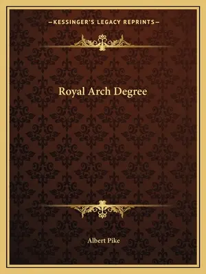 Królewski Stopień Łuku - Royal Arch Degree