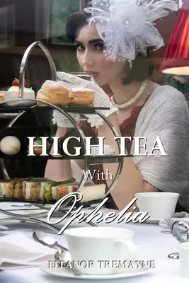 Podwieczorek z Ofelią - High Tea with Ophelia