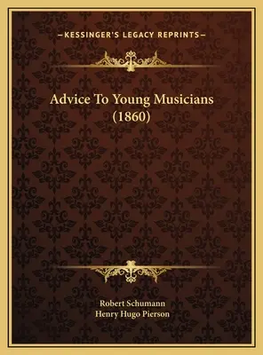 Porady dla młodych muzyków (1860) - Advice To Young Musicians (1860)