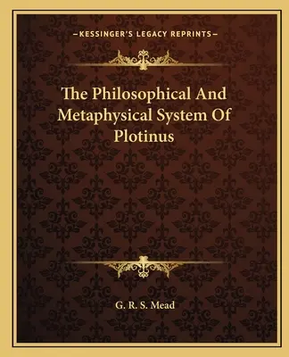 Filozoficzny i metafizyczny system Plotyna - The Philosophical And Metaphysical System Of Plotinus