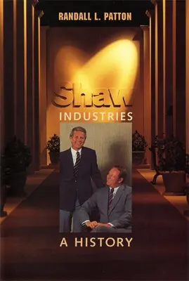 Shaw Industries: Historia - Shaw Industries: A History