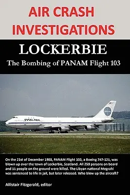 Dochodzenia w sprawie katastrof lotniczych: LOCKERBIE, zamach bombowy na lot 103 PANAM - Air Crash Investigations: LOCKERBIE, The Bombing of PANAM Flight 103