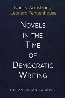 Powieści w czasach pisarstwa demokratycznego: Amerykański przykład - Novels in the Time of Democratic Writing: The American Example