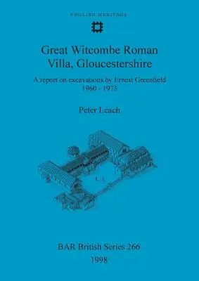 Great Witcombe Roman Villa, Gloucestershire: Raport z wykopalisk prowadzonych przez Ernesta Greenfielda w latach 1960-1973 - Great Witcombe Roman Villa, Gloucestershire: A report on excavations by Ernest Greenfield, 1960-1973