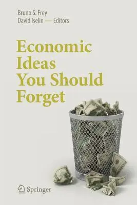 Idee ekonomiczne, o których powinieneś zapomnieć - Economic Ideas You Should Forget