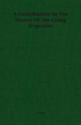 Wkład w teorię żywego organizmu - A Contribution To The Theory Of The Living Organism