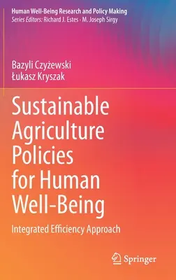 Zrównoważona polityka rolna na rzecz dobrobytu człowieka: Zintegrowane podejście do wydajności - Sustainable Agriculture Policies for Human Well-Being: Integrated Efficiency Approach