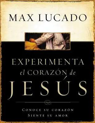 Experimente El Corazon de Jesus: Conozca Su Corazon, Sienta Su Amor = Doświadczanie Serca Jezusa = Doświadczanie Serca Jezusa - Experimente El Corazon de Jesus: Conozca Su Corazon, Sienta Su Amor = Experiencing the Heart of Jesus = Experiencing the Heart of Jesus