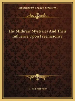 Tajemnice Mitry i ich wpływ na masonerię - The Mithraic Mysteries And Their Influence Upon Freemasonry