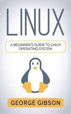 Linux: Przewodnik dla początkujących po systemie operacyjnym Linux - Linux: A Beginner's Guide to Linux Operating System