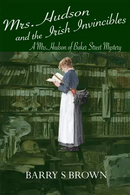 Pani Hudson i irlandzcy zwycięzcy (Pani Hudson z Baker Street, księga 2) - Mrs. Hudson and the Irish Invincibles (Mrs. Hudson of Baker Street Book 2)