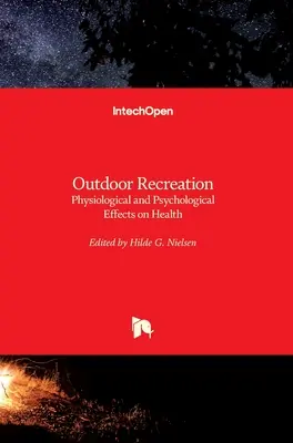 Rekreacja na świeżym powietrzu: Fizjologiczny i psychologiczny wpływ na zdrowie - Outdoor Recreation: Physiological and Psychological Effects on Health