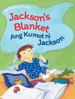 Koc Jacksona / Ang Kumot ni Jackson: Książki dla dzieci Babl w języku tagalog i angielskim - Jackson's Blanket / Ang Kumot ni Jackson: Babl Children's Books in Tagalog and English