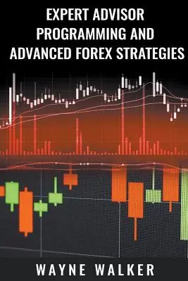 Programowanie Expert Advisor i zaawansowane strategie Forex - Expert Advisor Programming and Advanced Forex Strategies