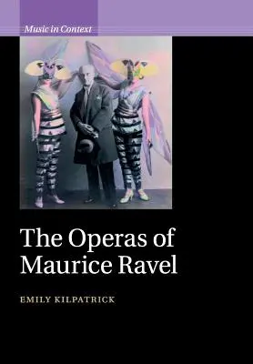 Opery Maurice'a Ravela - The Operas of Maurice Ravel