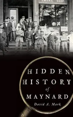 Ukryta historia Maynard - Hidden History of Maynard