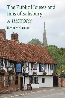 Domy publiczne i karczmy w Salisbury: historia - The Public Houses and Inns of Salisbury: a history