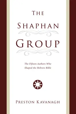 Grupa Szafana: Piętnastu autorów, którzy ukształtowali Biblię Hebrajską - The Shaphan Group: The Fifteen Authors Who Shaped the Hebrew Bible