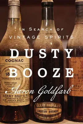 Dusty Booze: W poszukiwaniu zabytkowych alkoholi - Dusty Booze: In Search of Vintage Spirits