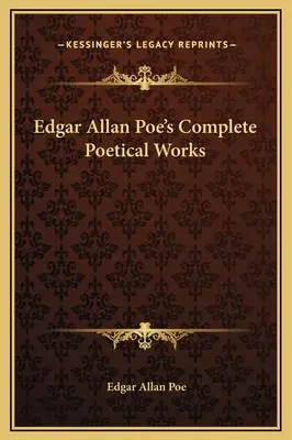 Edgar Allan Poe's Complete Poetical Works (Dzieła poetyckie Edgara Allana Poe) - Edgar Allan Poe's Complete Poetical Works