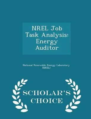 Nrel Job Task Analysis: Audytor energetyczny - wydanie Scholar's Choice - Nrel Job Task Analysis: Energy Auditor - Scholar's Choice Edition