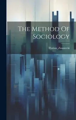 Metoda socjologii - The Method Of Sociology