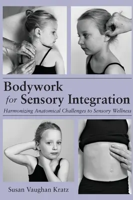 Praca z ciałem dla integracji sensorycznej - Bodywork for Sensory Integration