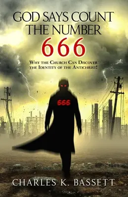 Bóg mówi policz liczbę 666: Dlaczego Kościół może odkryć tożsamość Antychrysta! - God Says Count the Number 666: Why the Church Can Discover the Identity of the Antichrist!