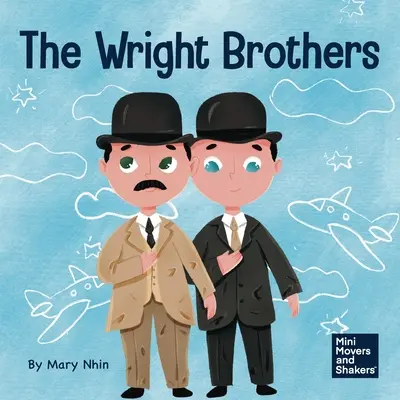 Bracia Wright: Książka dla dzieci o osiąganiu niemożliwego - The Wright Brothers: A Kid's Book About Achieving the Impossible