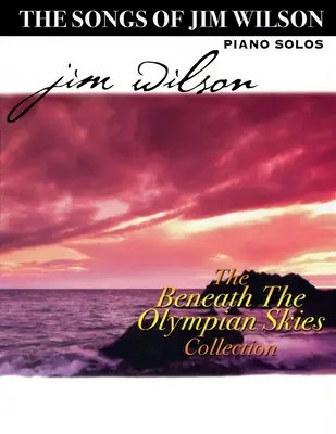 Jim Wilson Piano Songbook Four: Pod Olimpijskim Niebem - Jim Wilson Piano Songbook Four: Beneath the Olympian Skies