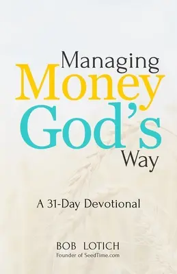 Zarządzanie pieniędzmi po Bożemu: 31-dniowe nabożeństwo - Managing Money God's Way: A 31-Day Devotional