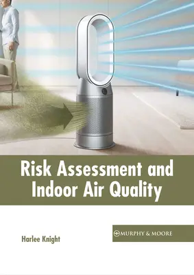 Ocena ryzyka i jakość powietrza w pomieszczeniach - Risk Assessment and Indoor Air Quality