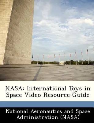 NASA: Międzynarodowe zabawki w kosmosie - przewodnik po materiałach wideo - NASA: International Toys in Space Video Resource Guide