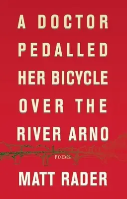 Lekarka przejechała rowerem przez rzekę Arno - A Doctor Pedalled Her Bicycle Over the River Arno