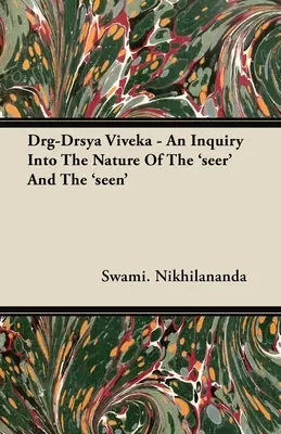 Drg-Drsya Viveka - badanie natury „widzącego” i „widzianego - Drg-Drsya Viveka - An Inquiry Into The Nature Of The 'seer' And The 'seen'