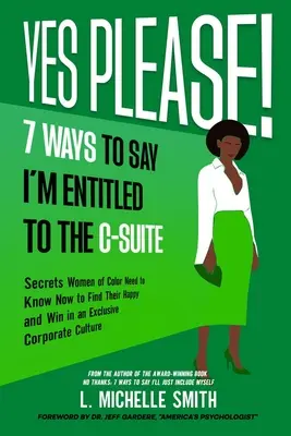 Tak, proszę! 7 sposobów na powiedzenie, że mam prawo do kierownictwa wyższego szczebla - Yes Please! 7 Ways to Say I'm Entitled to the C-Suite