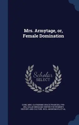 Pani Armytage, czyli kobieca dominacja - Mrs. Armytage, or, Female Domination