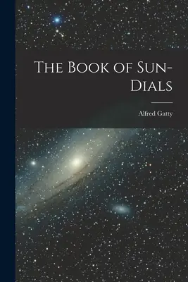 Księga tarcz słonecznych - The Book of Sun-Dials