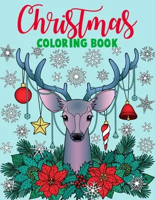 Świąteczna kolorowanka..: Merry Christmas Coloring Book with Fun, Easy, and Relaxing Designs for Adults Featuring Beautiful Winter Florals, Fest - Christmas coloring book.: Merry Christmas Coloring Book with Fun, Easy, and Relaxing Designs for Adults Featuring Beautiful Winter Florals, Fest